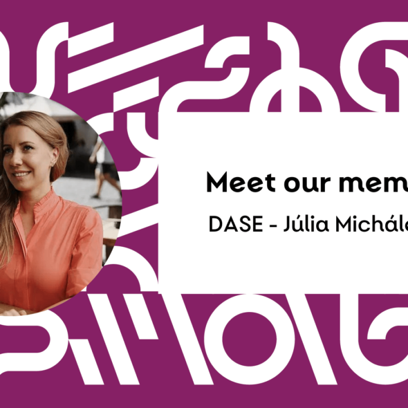 Meet our Members – DASE – Júlia Micháleková